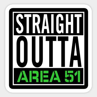 Straight Outta Area 51 Sticker